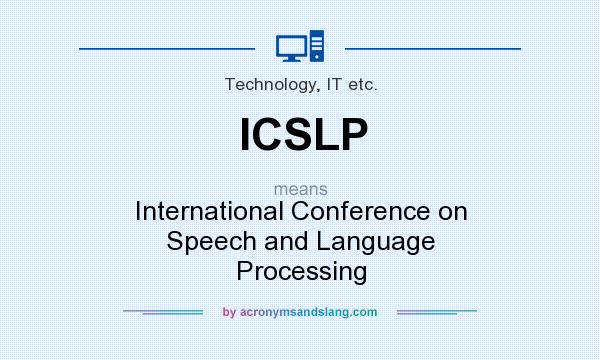 What does ICSLP mean? It stands for International Conference on Speech and Language Processing