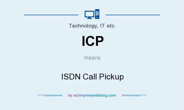 What does ICP mean? It stands for ISDN Call Pickup