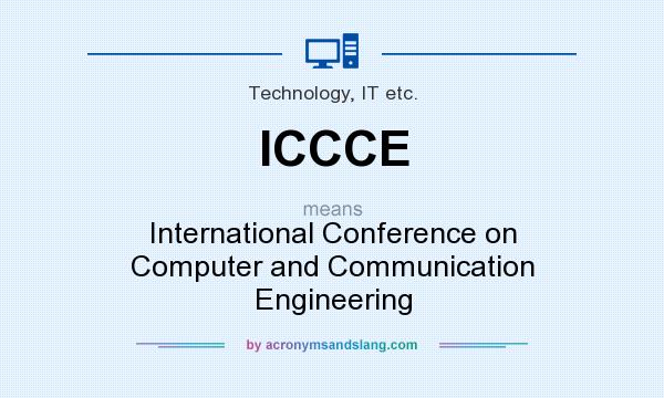 What does ICCCE mean? It stands for International Conference on Computer and Communication Engineering