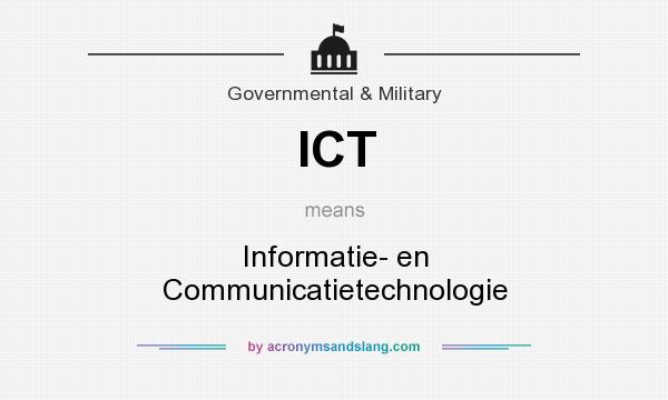 What does ICT mean? It stands for Informatie- en Communicatietechnologie