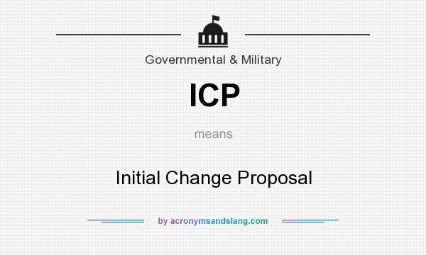 What does ICP mean? It stands for Initial Change Proposal