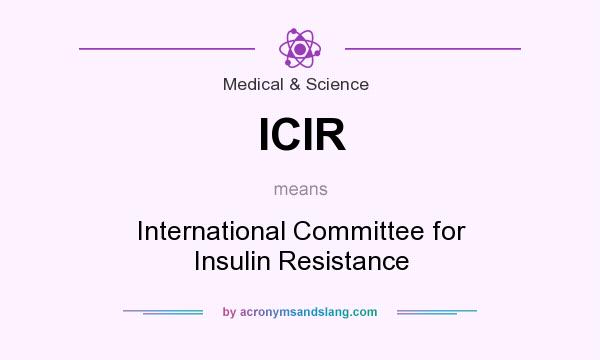 What does ICIR mean? It stands for International Committee for Insulin Resistance