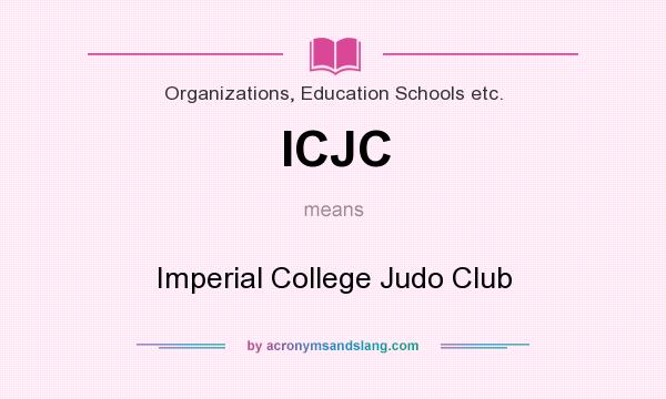 What does ICJC mean? It stands for Imperial College Judo Club