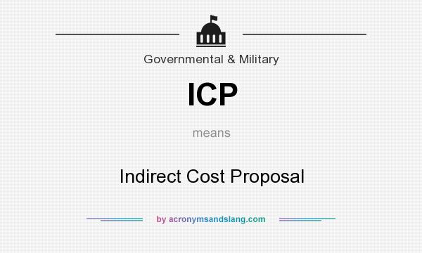 What does ICP mean? It stands for Indirect Cost Proposal