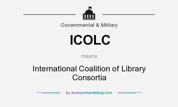 What does ICOLC mean? It stands for International Coalition of Library Consortia