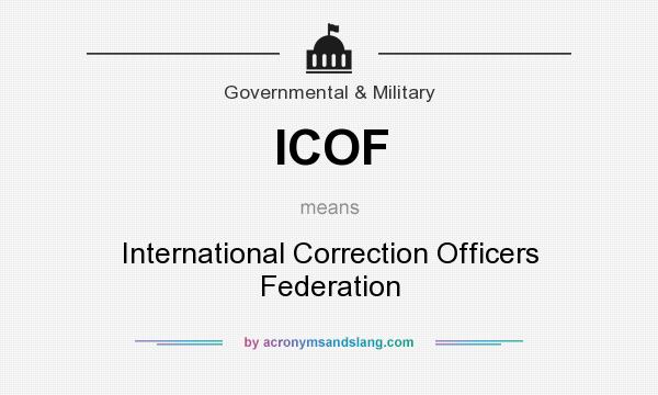 What does ICOF mean? It stands for International Correction Officers Federation