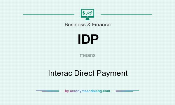 What does IDP mean? It stands for Interac Direct Payment
