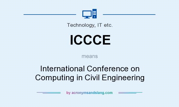 What does ICCCE mean? It stands for International Conference on Computing in Civil Engineering