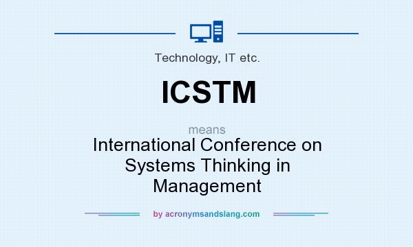 What does ICSTM mean? It stands for International Conference on Systems Thinking in Management