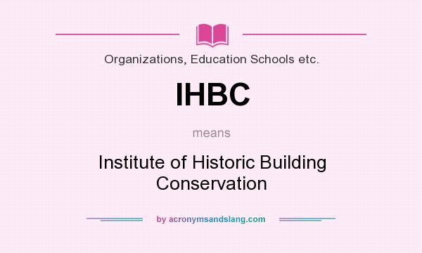 What does IHBC mean? It stands for Institute of Historic Building Conservation