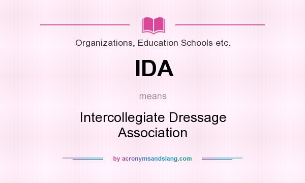 What does IDA mean? It stands for Intercollegiate Dressage Association