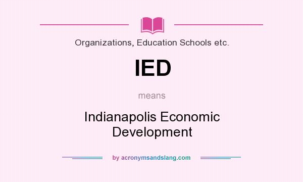 What does IED mean? It stands for Indianapolis Economic Development