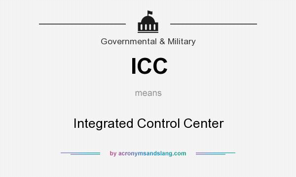 What does ICC mean? It stands for Integrated Control Center