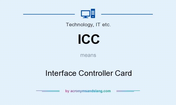 What does ICC mean? It stands for Interface Controller Card