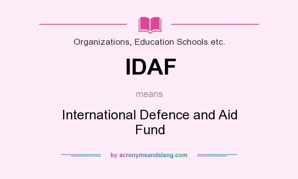 What does IDAF mean? It stands for International Defence and Aid Fund