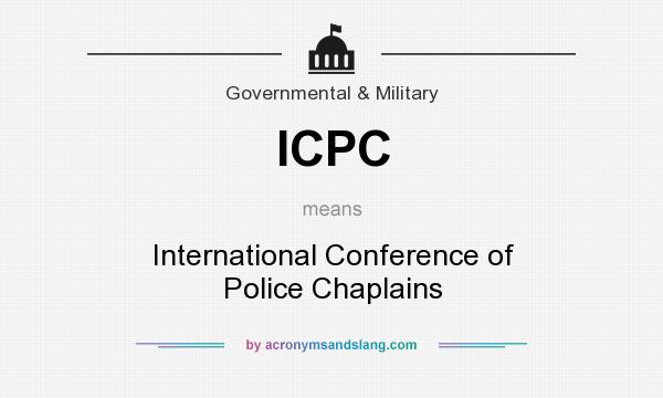 What does ICPC mean? It stands for International Conference of Police Chaplains