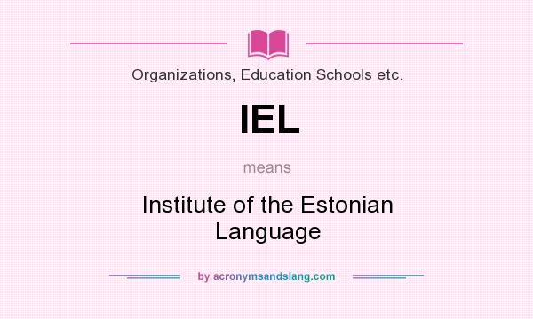 What does IEL mean? It stands for Institute of the Estonian Language