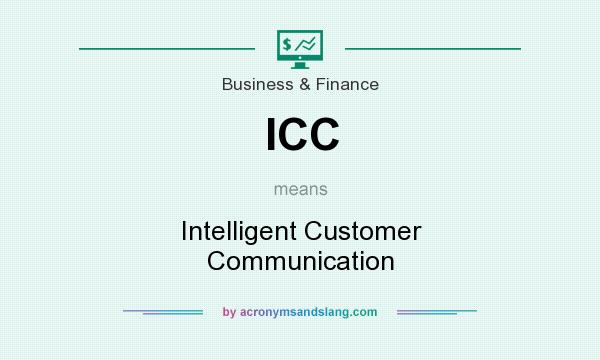 What does ICC mean? It stands for Intelligent Customer Communication