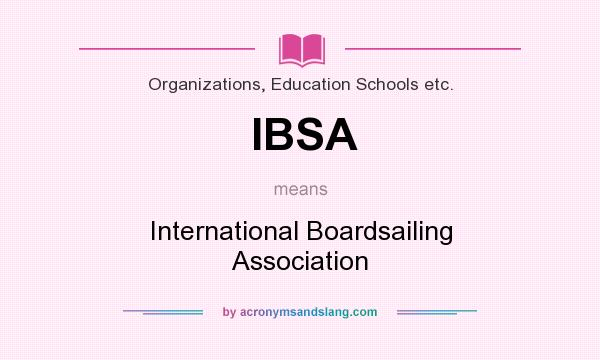 What does IBSA mean? It stands for International Boardsailing Association