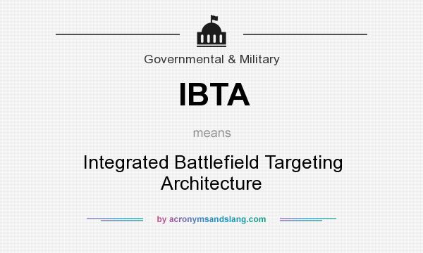 What does IBTA mean? It stands for Integrated Battlefield Targeting Architecture