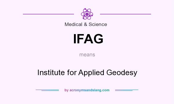 What does IFAG mean? It stands for Institute for Applied Geodesy