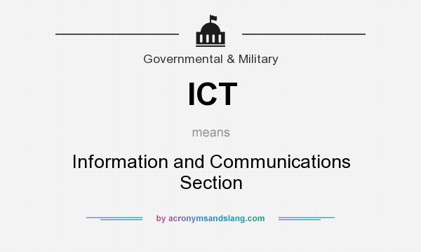 What does ICT mean? It stands for Information and Communications Section