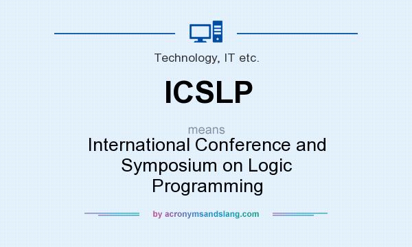 What does ICSLP mean? It stands for International Conference and Symposium on Logic Programming