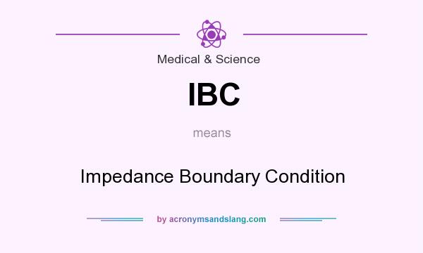 What does IBC mean? It stands for Impedance Boundary Condition