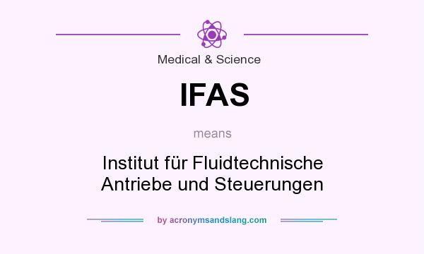 What does IFAS mean? It stands for Institut für Fluidtechnische Antriebe und Steuerungen