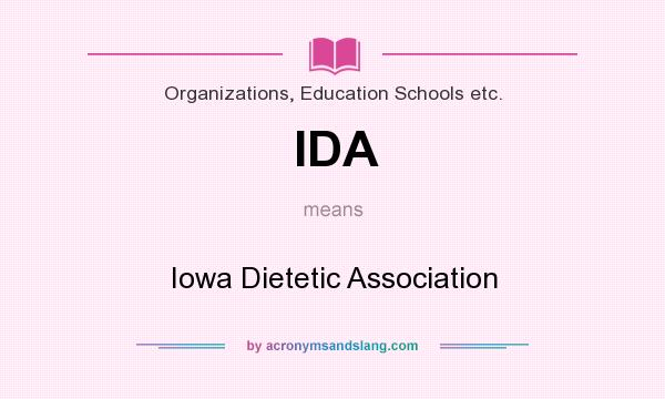 What does IDA mean? It stands for Iowa Dietetic Association