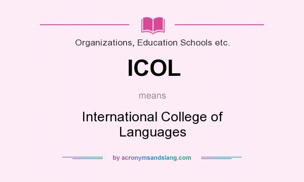 What does ICOL mean? It stands for International College of Languages