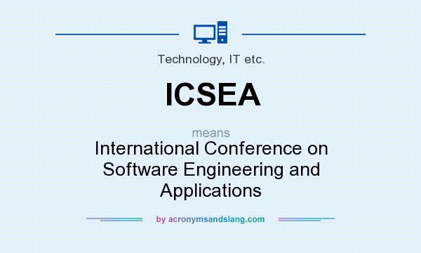 What does ICSEA mean? It stands for International Conference on Software Engineering and Applications