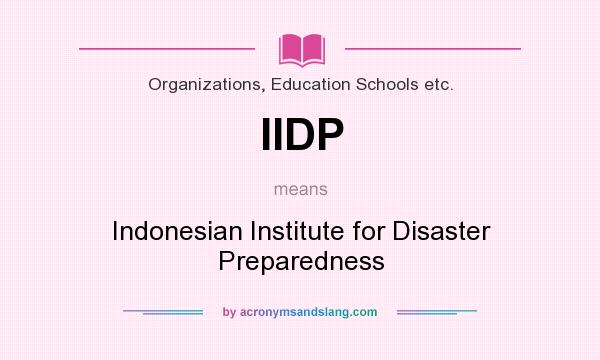 What does IIDP mean? It stands for Indonesian Institute for Disaster Preparedness
