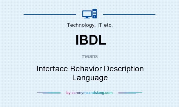 What does IBDL mean? It stands for Interface Behavior Description Language