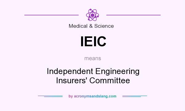 What does IEIC mean? It stands for Independent Engineering Insurers` Committee