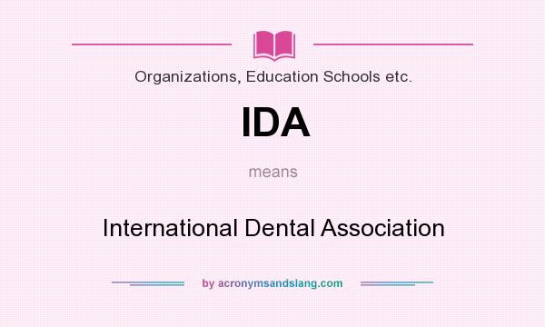 What does IDA mean? It stands for International Dental Association