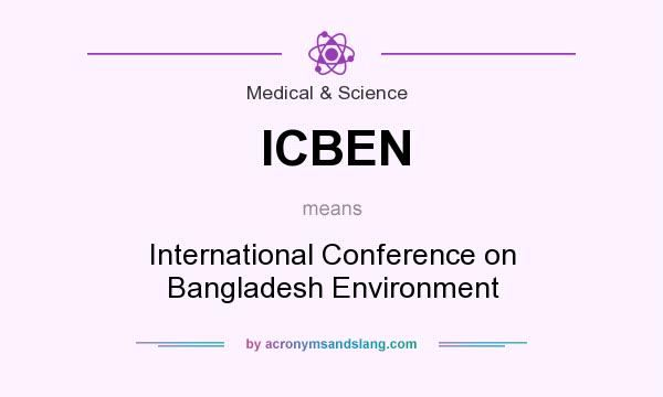 What does ICBEN mean? It stands for International Conference on Bangladesh Environment