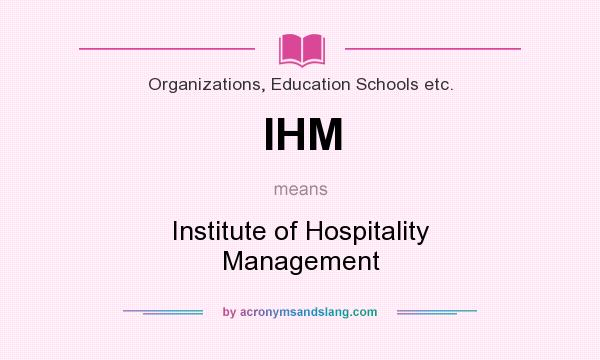 What does IHM mean? It stands for Institute of Hospitality Management
