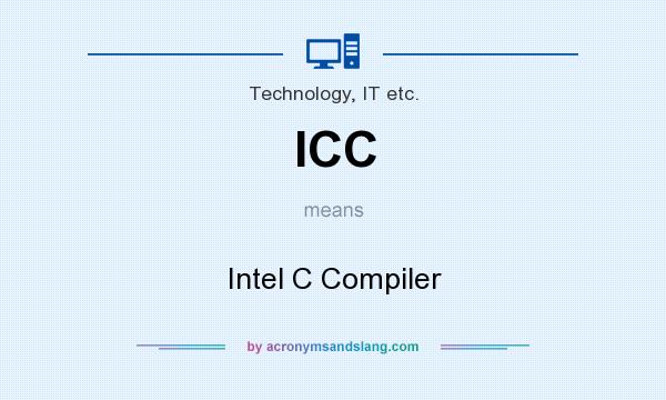 What does ICC mean? It stands for Intel C Compiler