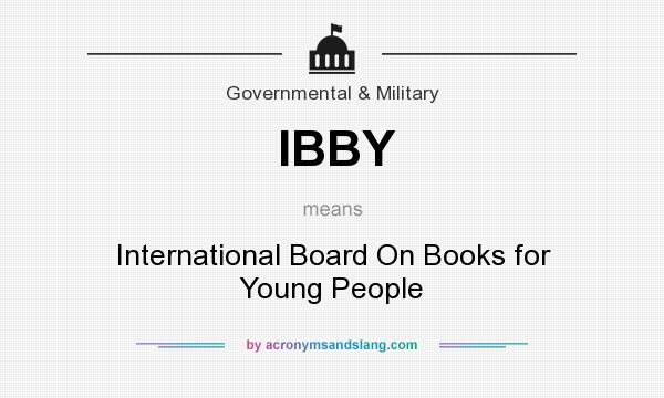 What does IBBY mean? It stands for International Board On Books for Young People