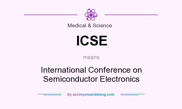 What does ICSE mean? It stands for International Conference on Semiconductor Electronics