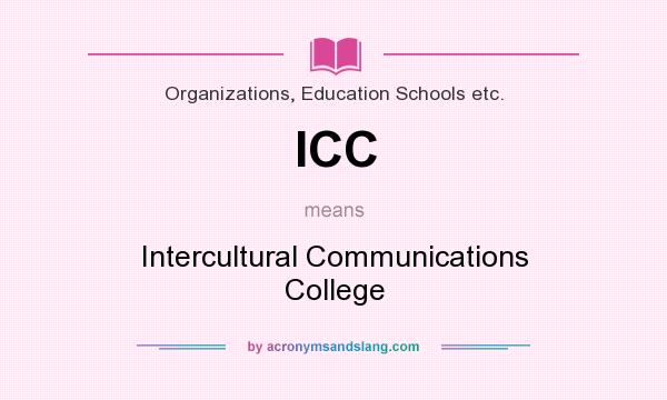 What does ICC mean? It stands for Intercultural Communications College