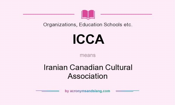 What does ICCA mean? It stands for Iranian Canadian Cultural Association