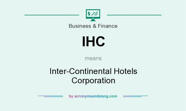 What does IHC mean? It stands for Inter-Continental Hotels Corporation