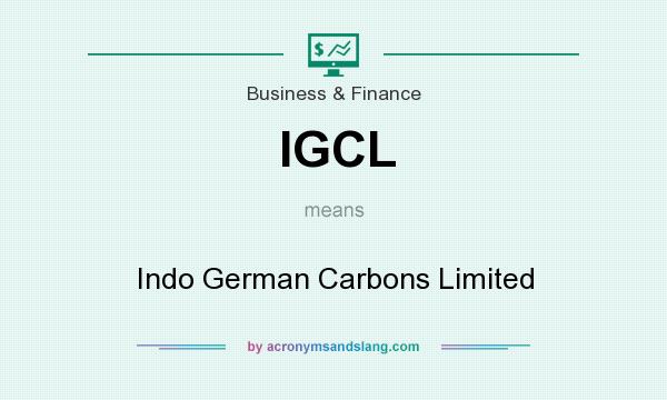 What does IGCL mean? It stands for Indo German Carbons Limited