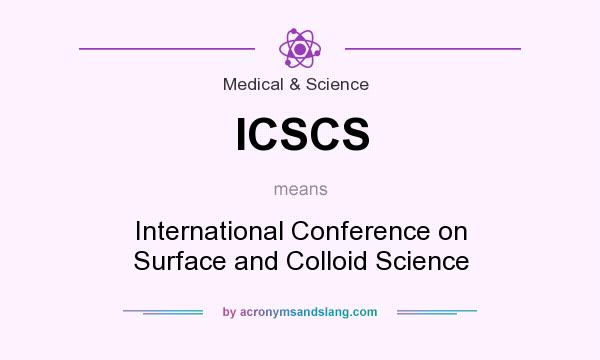 What does ICSCS mean? It stands for International Conference on Surface and Colloid Science