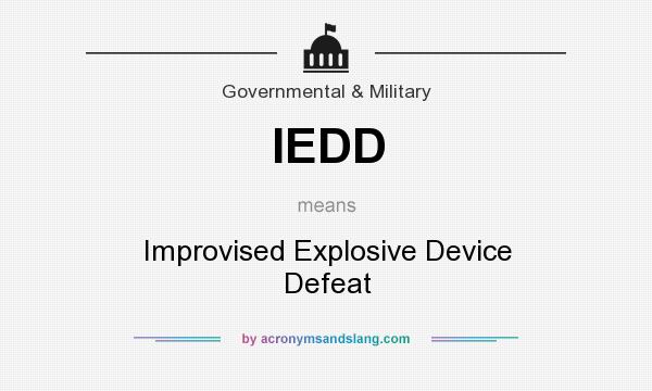 What does IEDD mean? It stands for Improvised Explosive Device Defeat