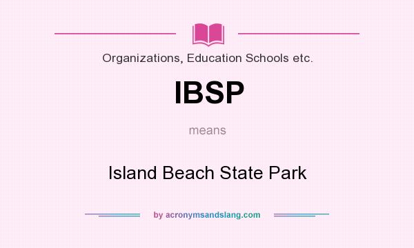 What does IBSP mean? It stands for Island Beach State Park