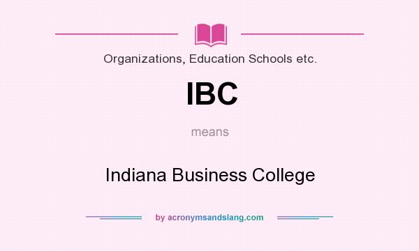 What does IBC mean? It stands for Indiana Business College