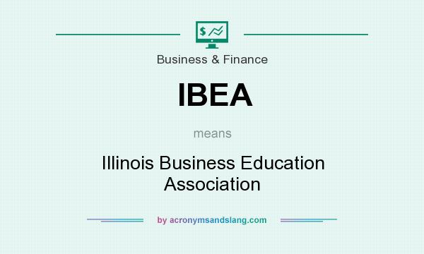 What does IBEA mean? It stands for Illinois Business Education Association